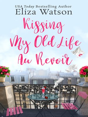 cover image of Kissing My Old Life Au Revoir